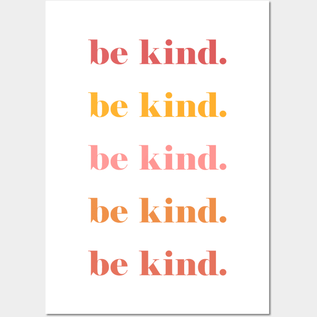 Be Kind Wall Art by theMstudio